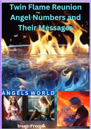 Twin Flame Reunion Angel Numbers and Their Messages