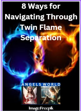 8 Ways for Navigating Through Twin Flame Separation