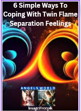 Coping With Twin Flame Separation Feelings
